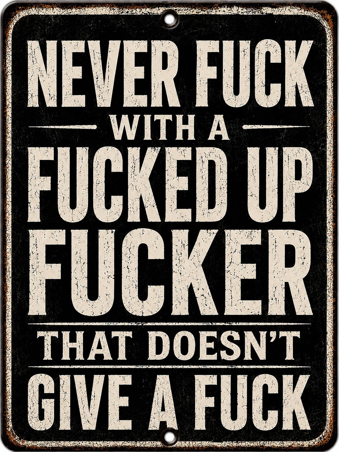Never F* With A Fed Up Fer That Doesn’t Give A F*** Metal Aluminum Sign 8×12**