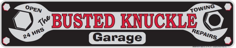 BUSTED KNUCKLE GARAGE METAL STREET SIGN 24″ X 5″ OPEN 24 HRS TOWING REPAIRS