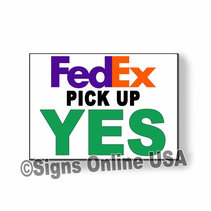 FedEx Pick Up Yes FedEx Pick Up No Aluminum Two Sided Sign MS101 packages