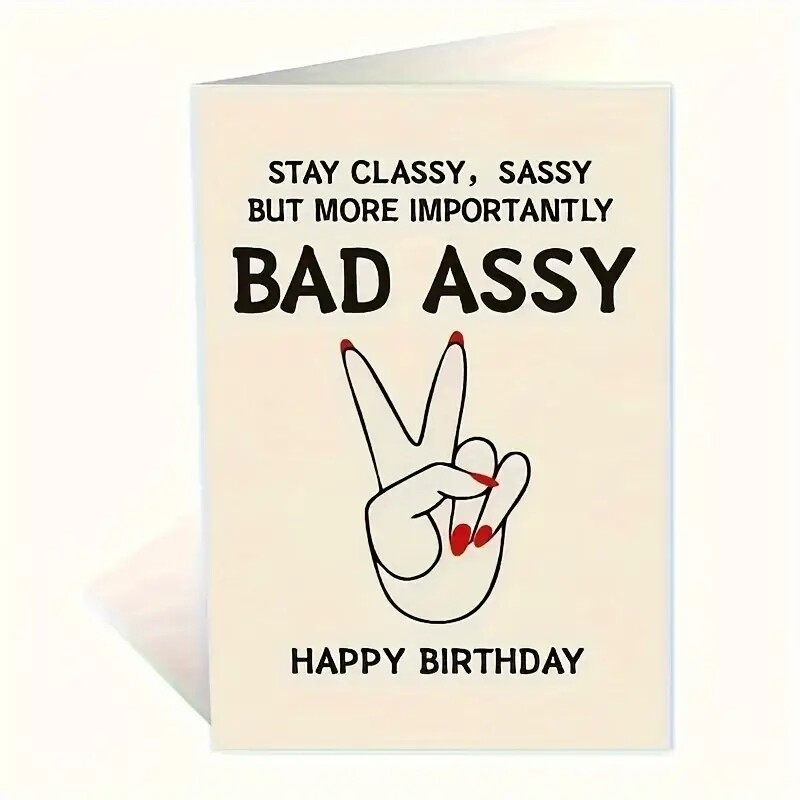 Stay Classy Sassy But More Importantly Bad Assy Birthday Card Funny 6.69×4.72 in